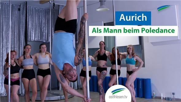 Aurich: Als Mann beim Poledance