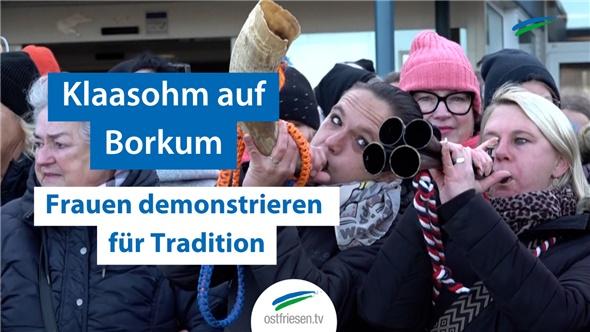 "Klaasohm" auf Borkum: Frauen demonstrieren für Erhalt der Tradition