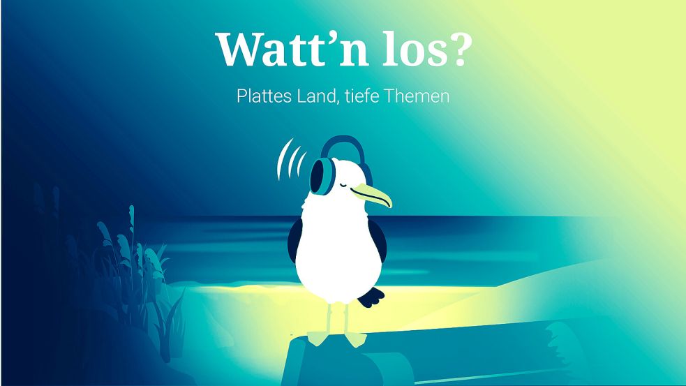 Seit Anfang 2025 gibt es mit „Watt’n los?“ einen neuen Podcast in Ostfriesland.